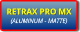 RETRAX PRO MX MATTE FINISH ALUMINUM RETRACTABLE TRUCK BED COVERS