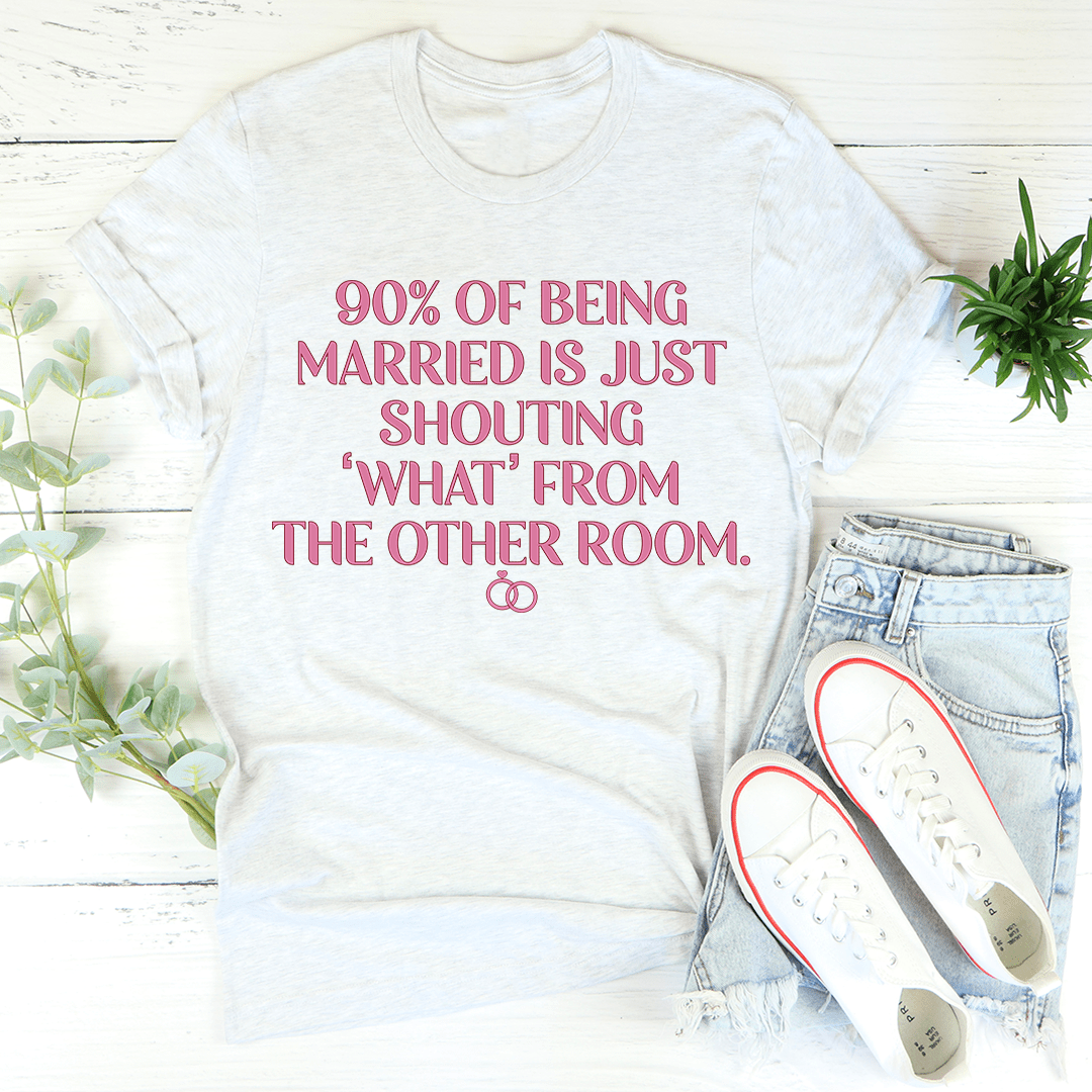 90% Of Being Married Tee - Unisex/Women