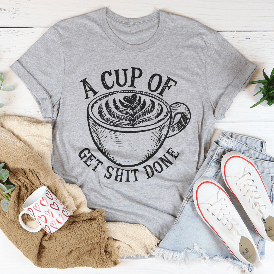 A Cup Of Get It Done Tee - Unisex/Women