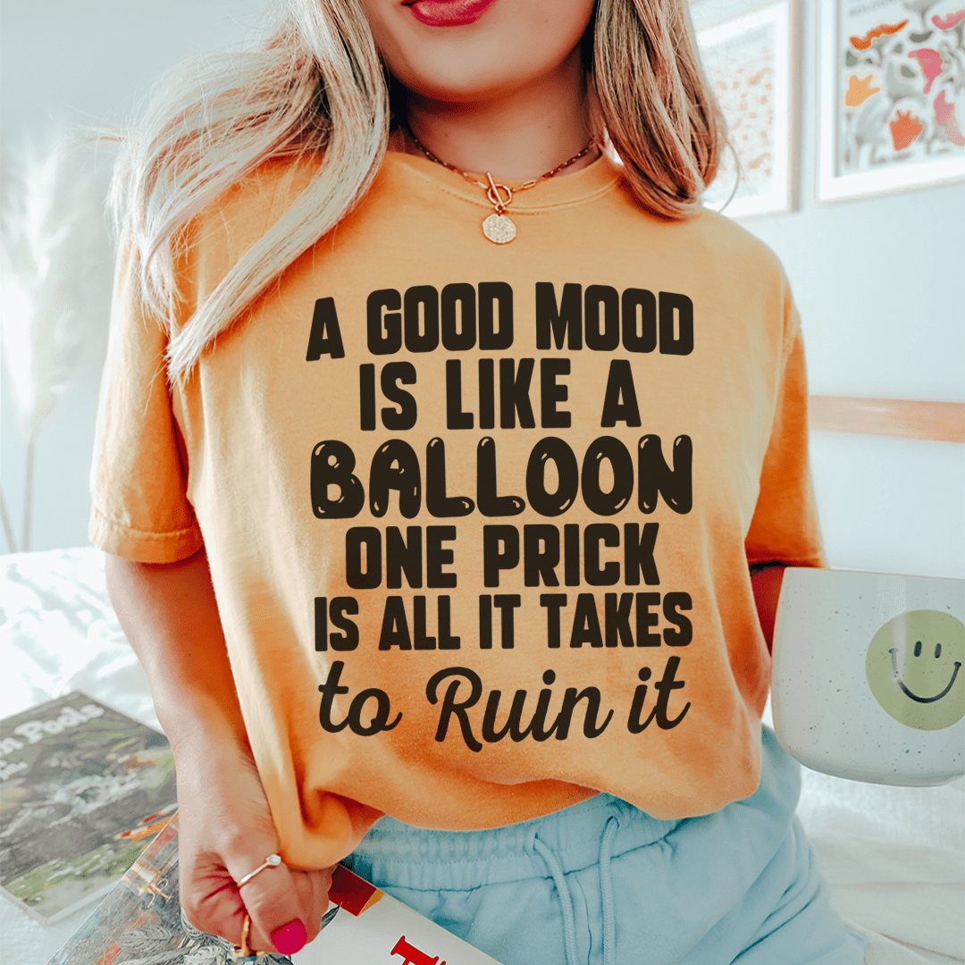 A Good Mood Is Like A Balloon Tee - Unisex/Women