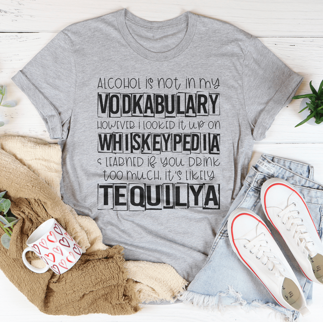 Alcohol Is Not In My Vodkabulary Tee - Unisex/Women