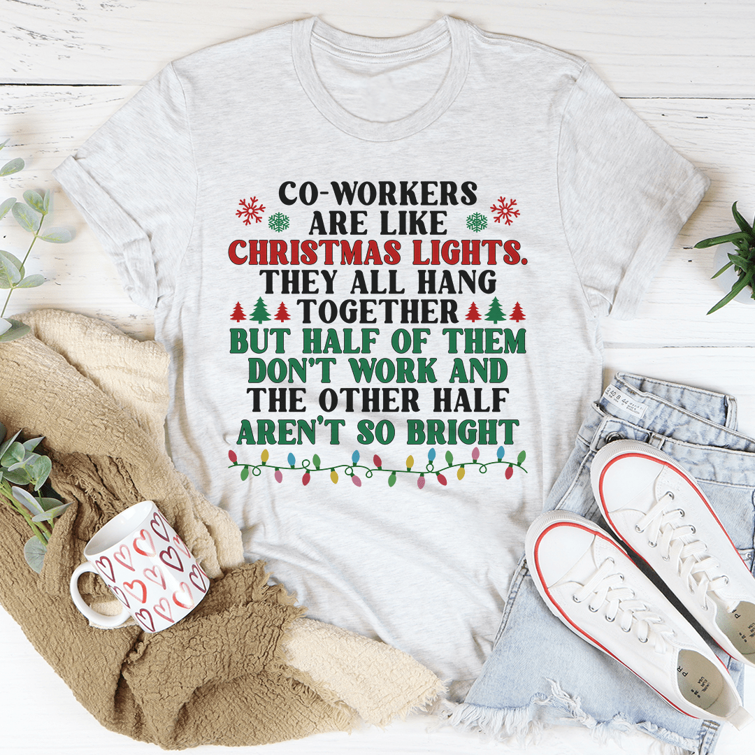 Coworkers Are Like Christmas Lights Tee - Unisex/Women