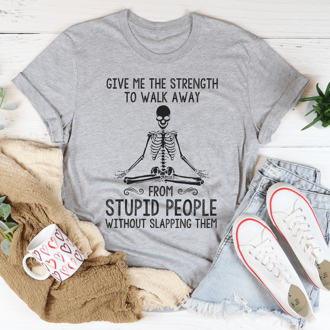 Give Me The Strength To Walk Away Tee - Unisex/Women