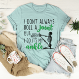 I Don't Always Roll A Joint Skull Tee Heather Prism Dusty Blue / S Peachy Sunday T-Shirt