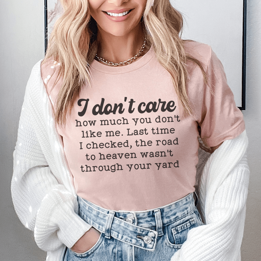 Image of I Don't Care How Much You Don't Like Me Tee