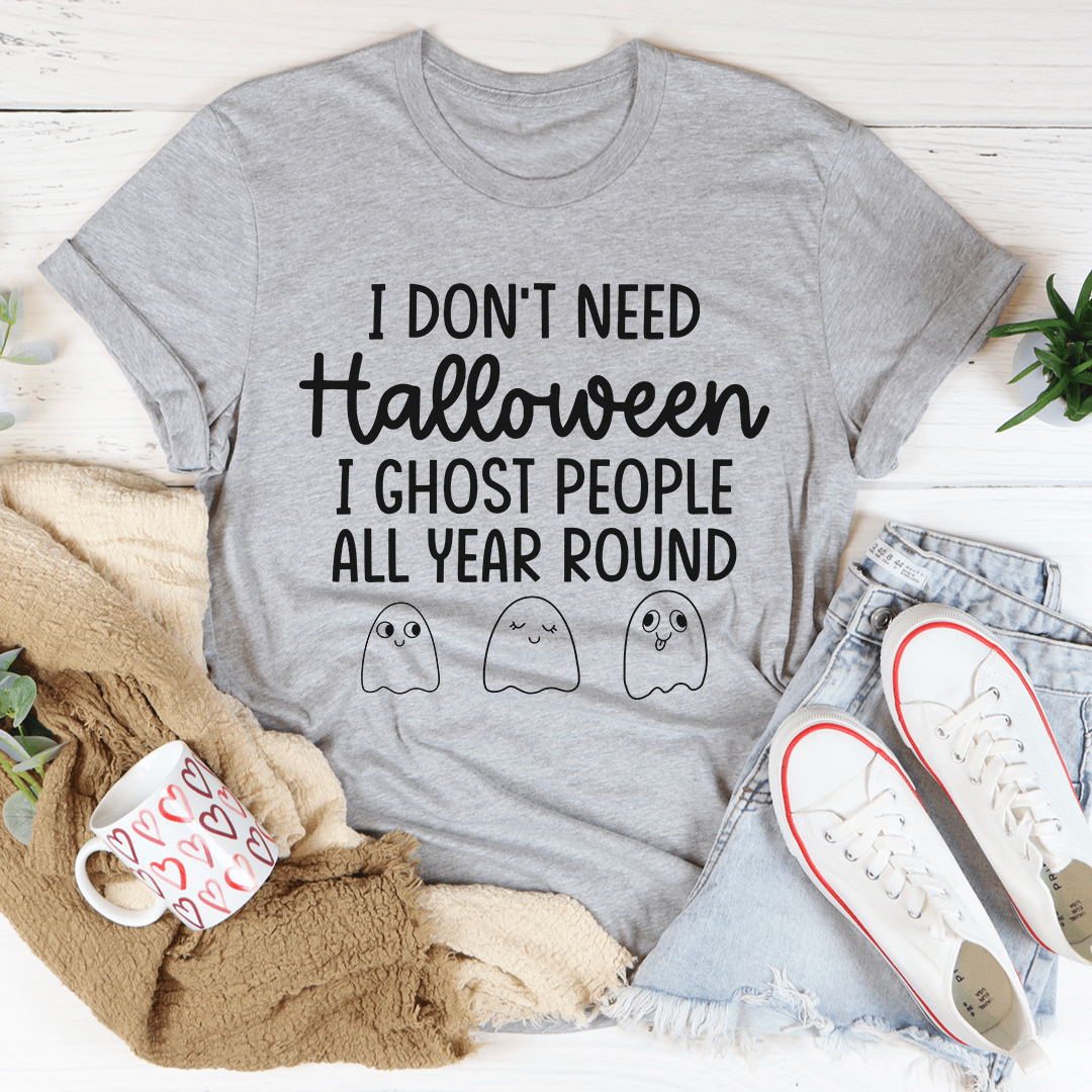 I Don't Need Halloween Tee - Unisex/Women