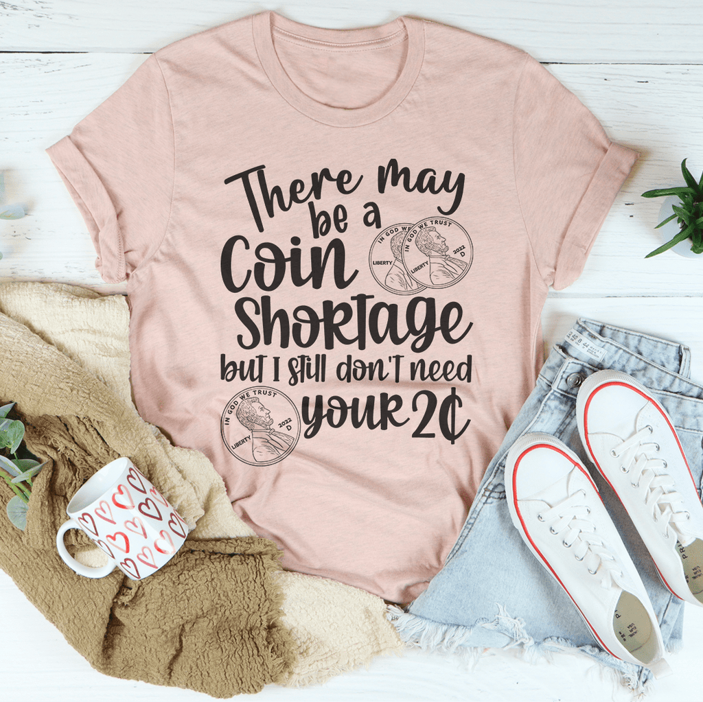 I Don't Need Your Two Cents Tee – Peachy Sunday