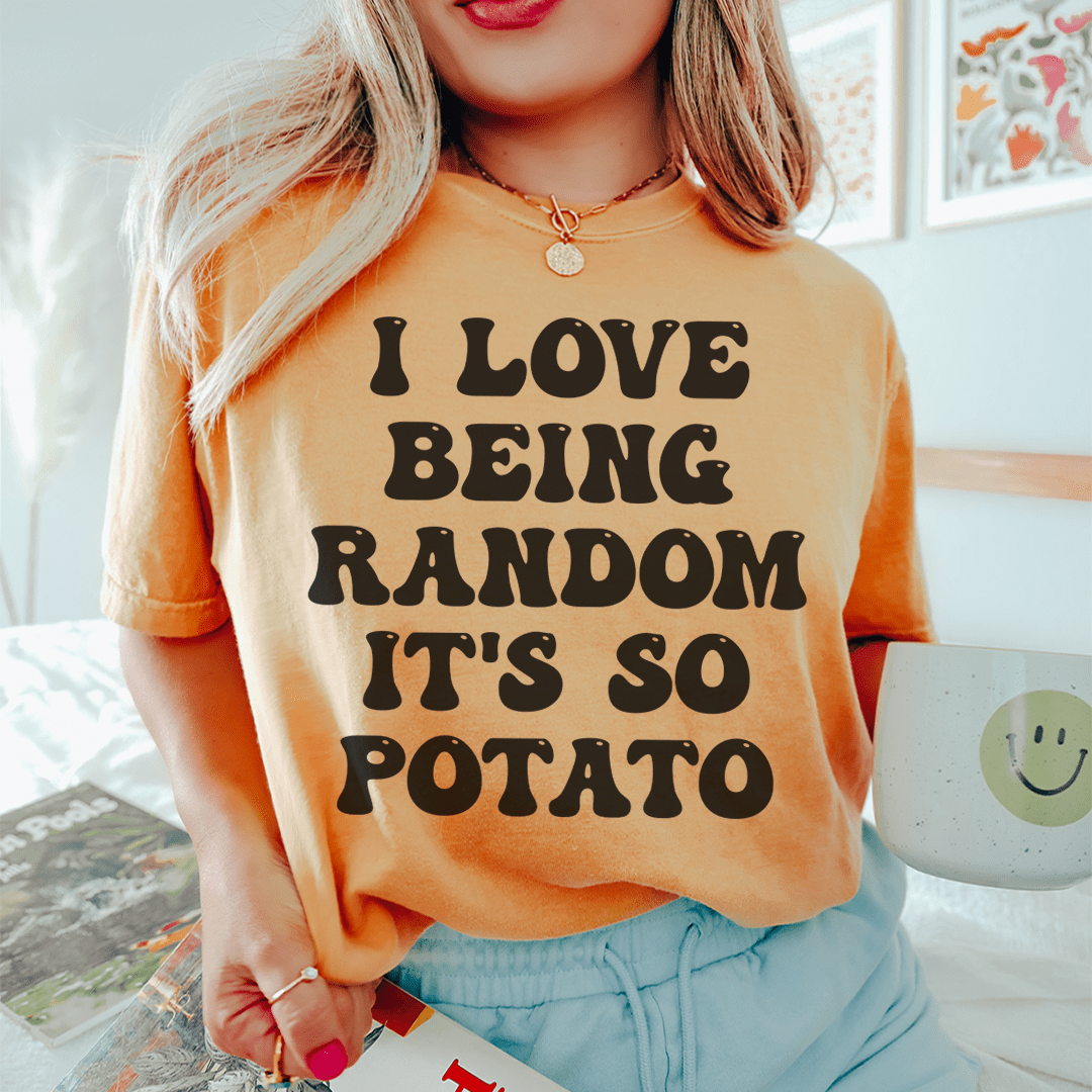 I Love Being Random It's So Potato Tee - Unisex/Women