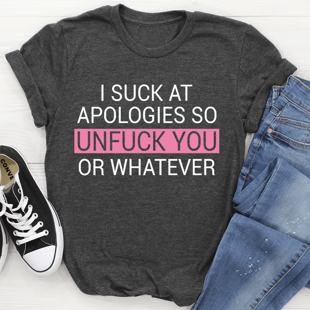 I Suck At Apologies Tee – Peachy Sunday