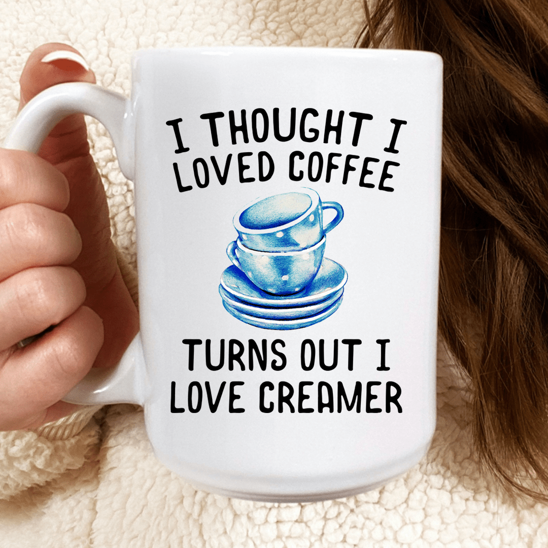 I Thought I Loved Coffee Mug