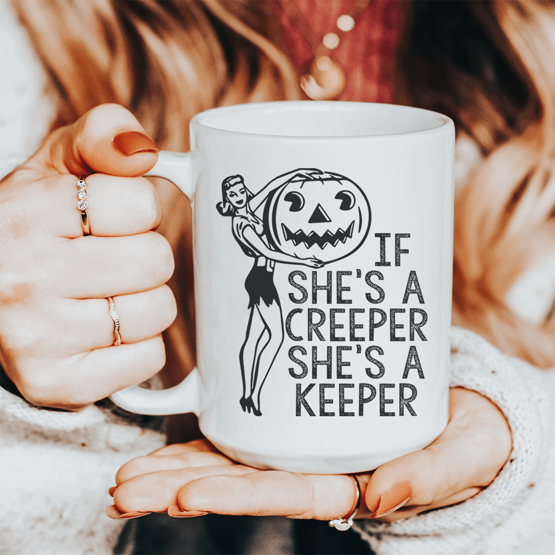 If She's A Creeper She's A Keeper  Ceramic Mug 15 oz