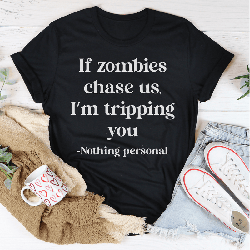 If Zombies Chase Us I'm tripping You Tee – Peachy Sunday