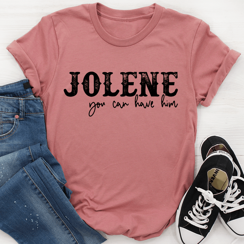 Jolene You Can Have Him Tee – Peachy Sunday