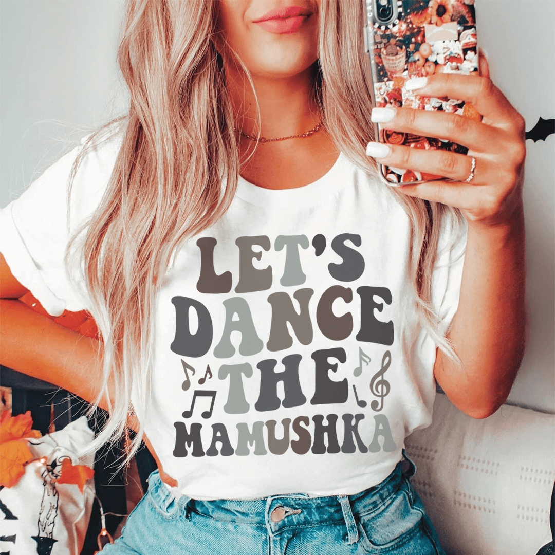 Let's Dance The Mamushka Tee - Unisex/Women