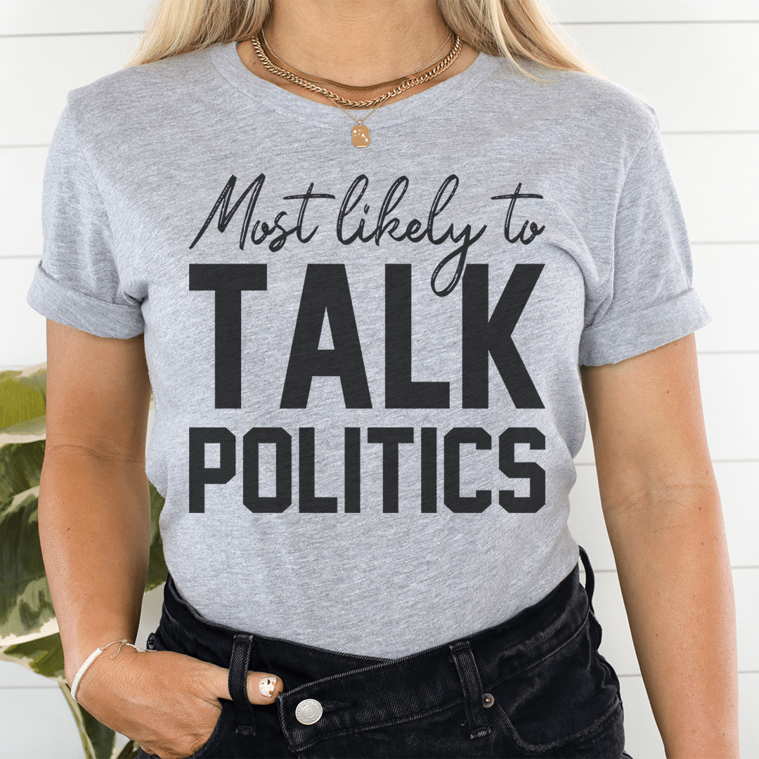 Most Likely To Talk Politics Thanksgiving Tee - Unisex/Women