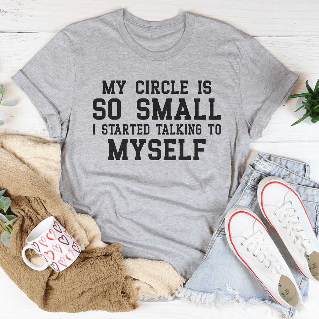 My Circle Is So Small Tee - Unisex/Women