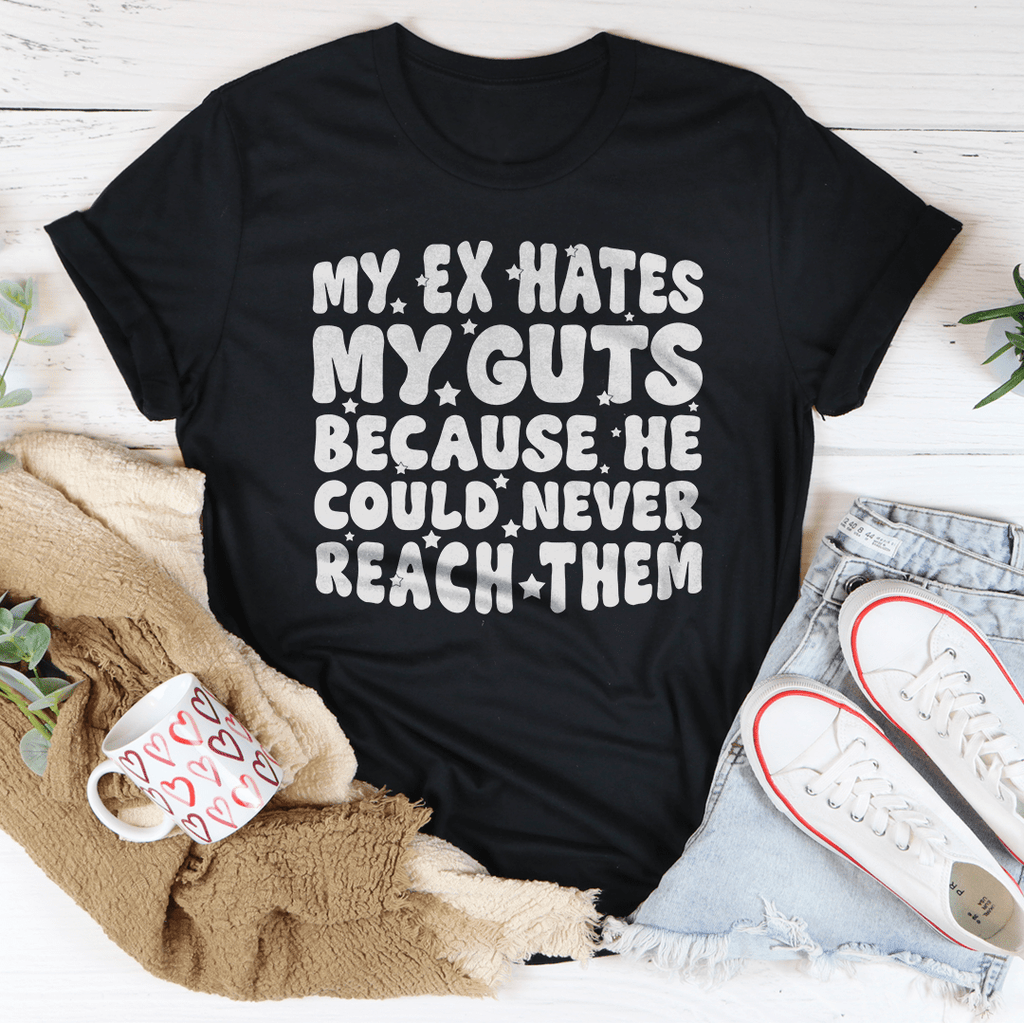 My Ex Hates My Guts Because He Could Never Reach Them Tee – Peachy Sunday