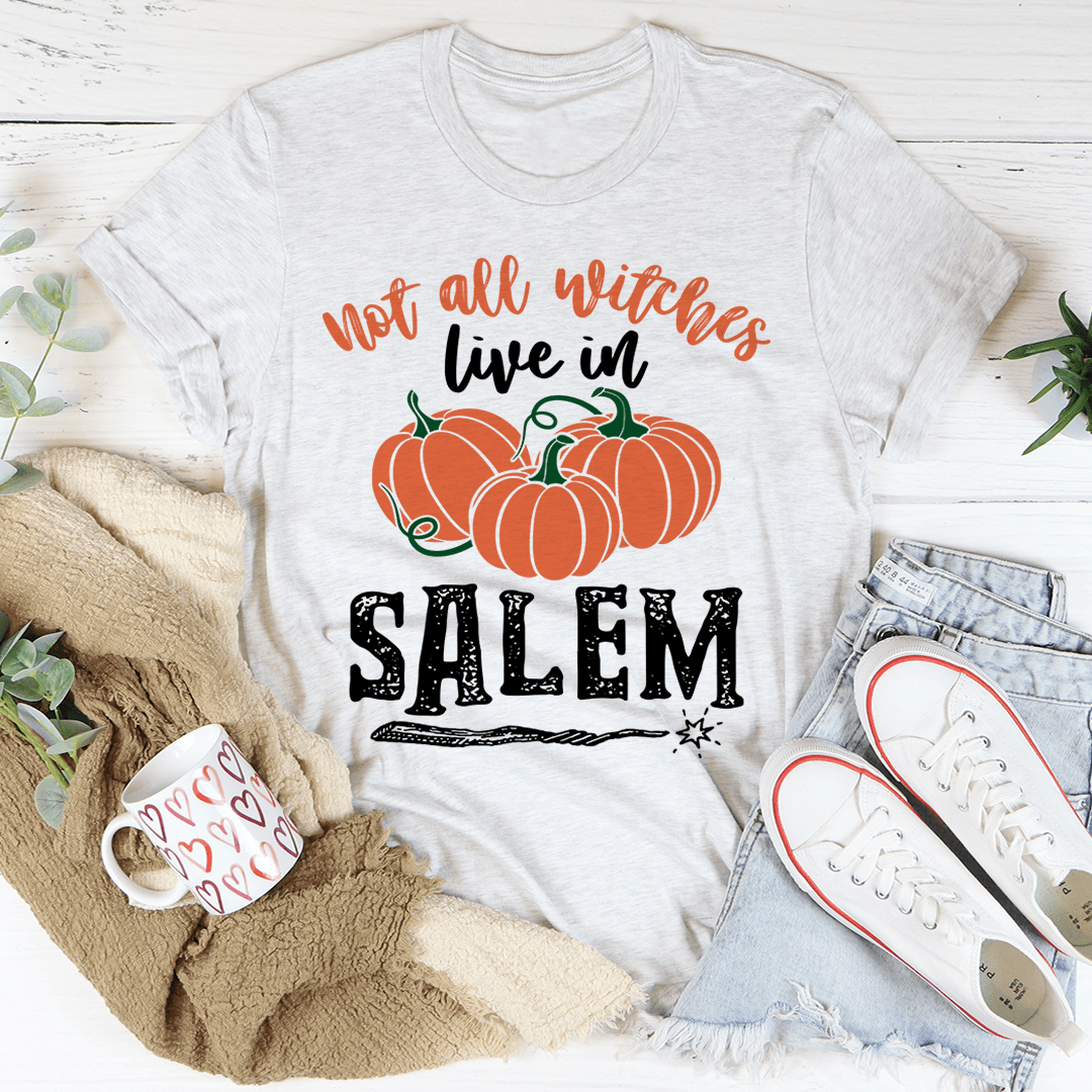 Not All Witches Live In Salem Tee - Unisex/Women