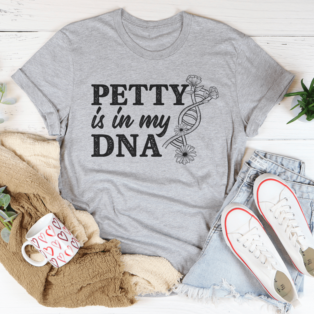 Petty Is In My DNA Tee - Unisex/Women