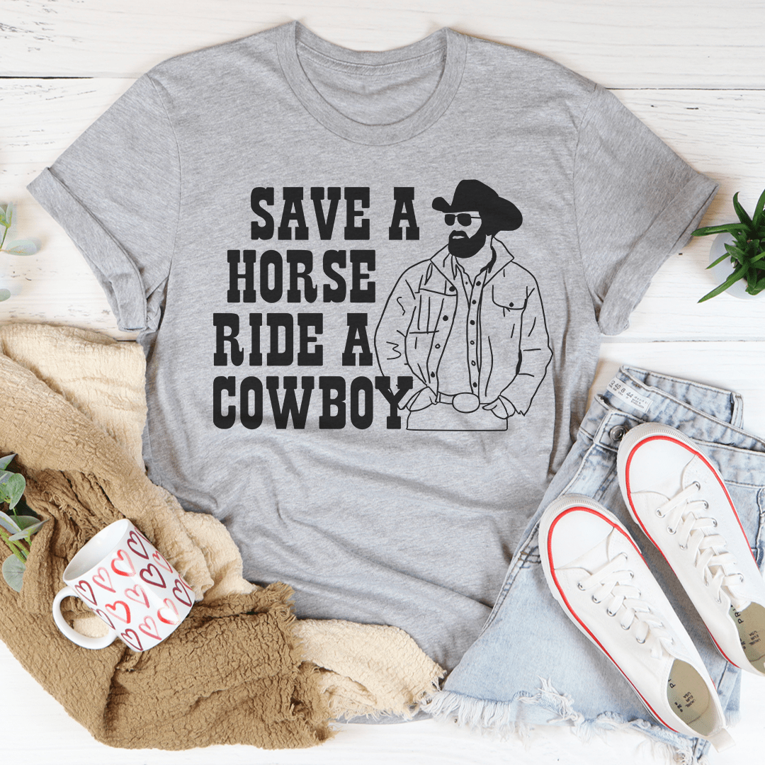 Save A Horse Ride A Cowboy Tee - Unisex/Women