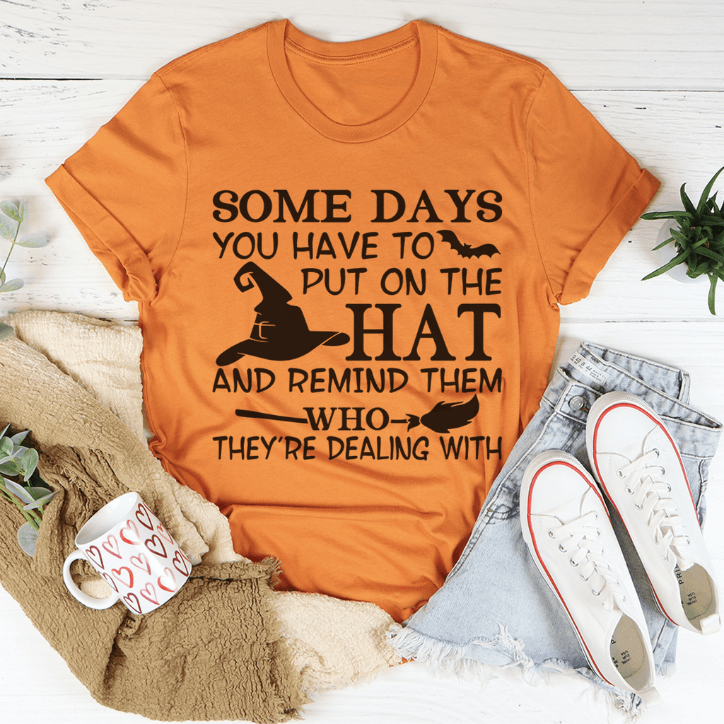 Some Days You Have To Put On The Hat Tee – Peachy Sunday