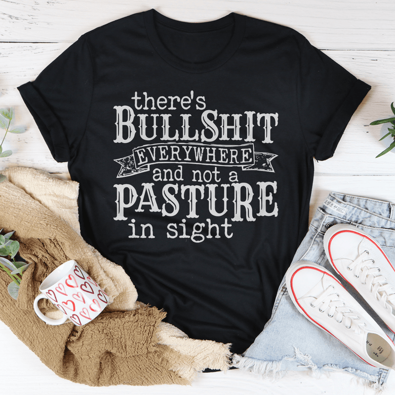 There's BS Everywhere And Not A Pasture In Sight Tee – Peachy Sunday