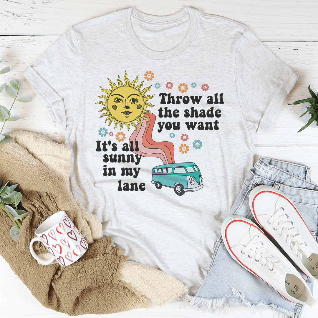 Throw All The Shade You Want Tee - Unisex/Women