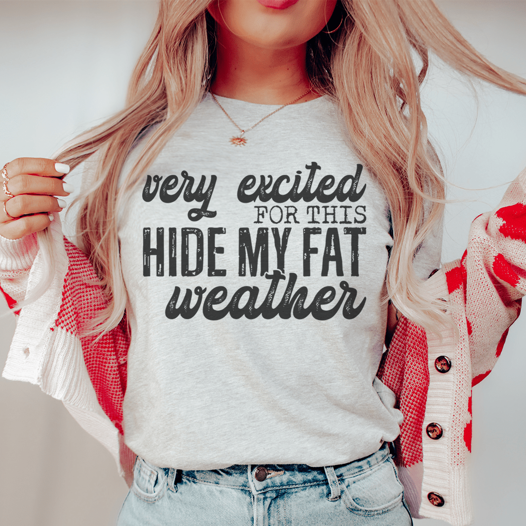 Very Excited For This Weather Tee - Unisex/Women