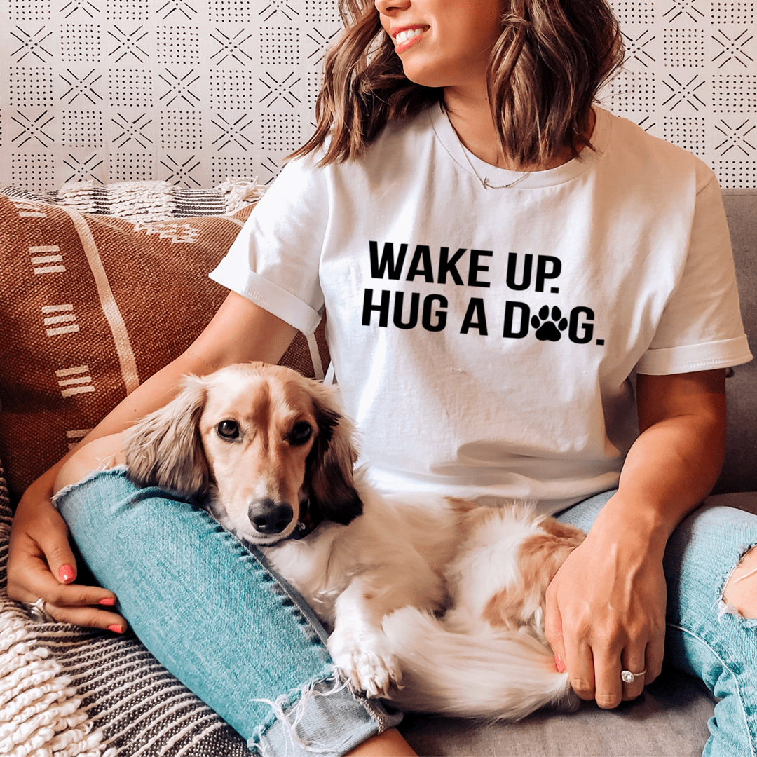 Wake Up Hug A Dog Tee - Unisex/Women