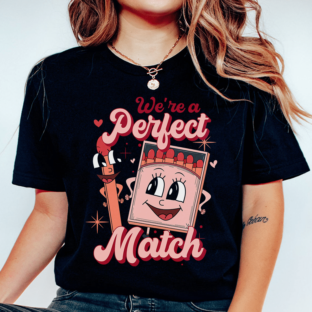 We're A Perfect Match Tee - Unisex/Women