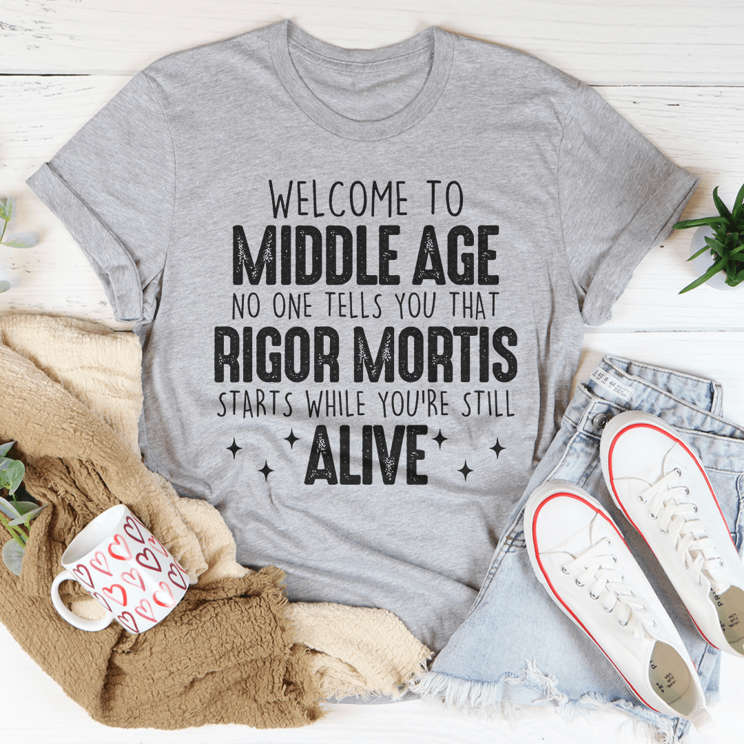 Welcome To Middle Age Tee - Unisex/Women