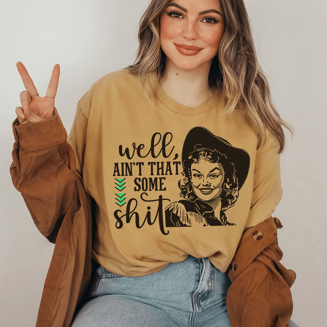 Well Ain't That Some Sh*t Tee - Unisex/Women