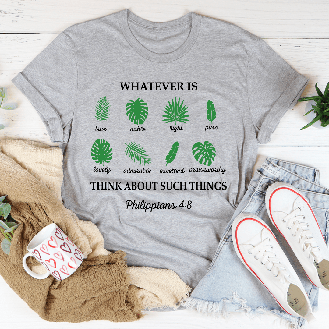 Whatever Is True Philippians 4:8 Tee - Unisex/Women