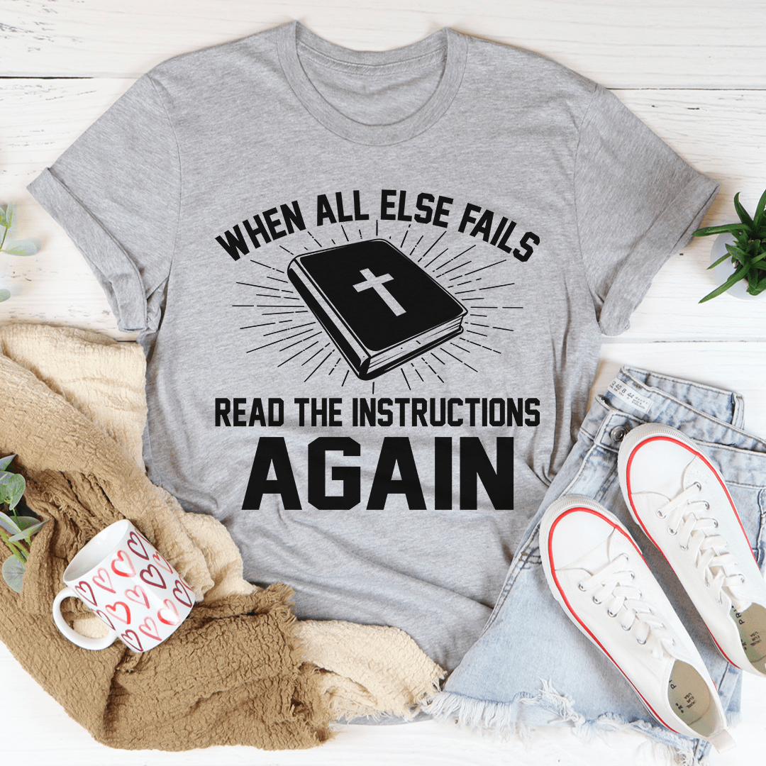 When All Else Fails Read The Instructions Again Tee - Unisex/Women