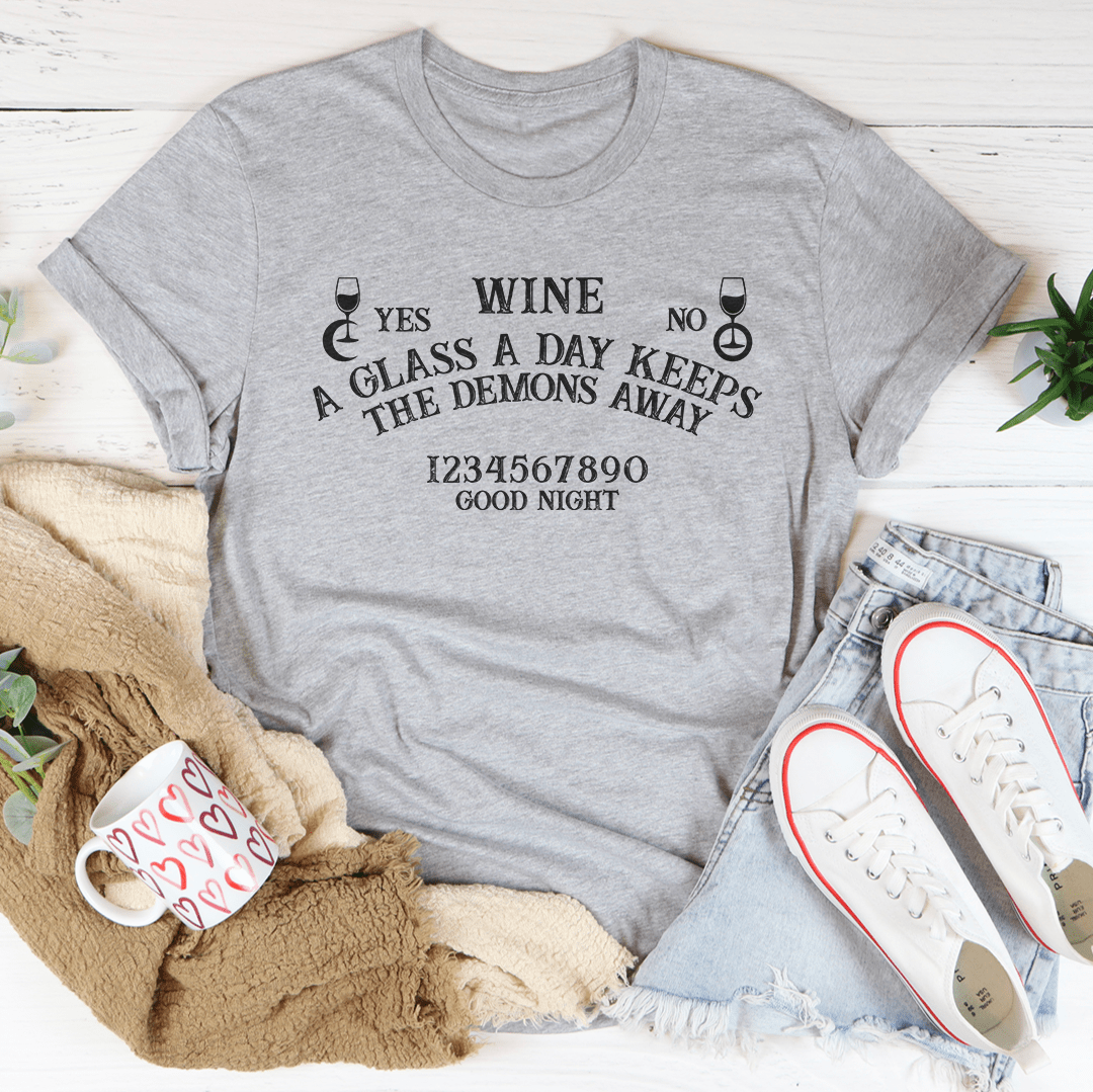 Wine A Glass A Day Keeps The Demons Away Tee - Unisex/Women