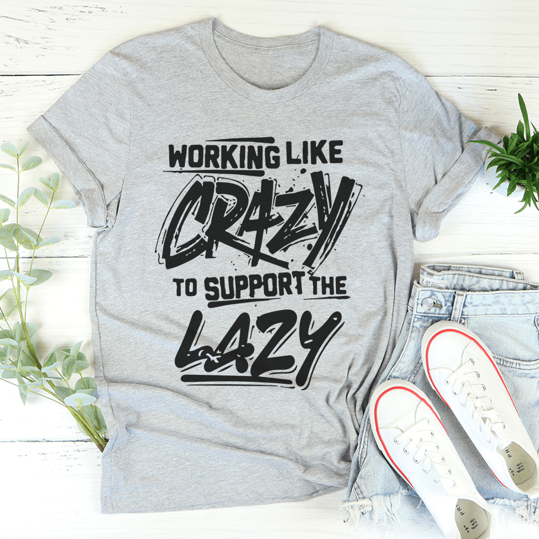 Working Like Crazy Tee - Unisex/Women