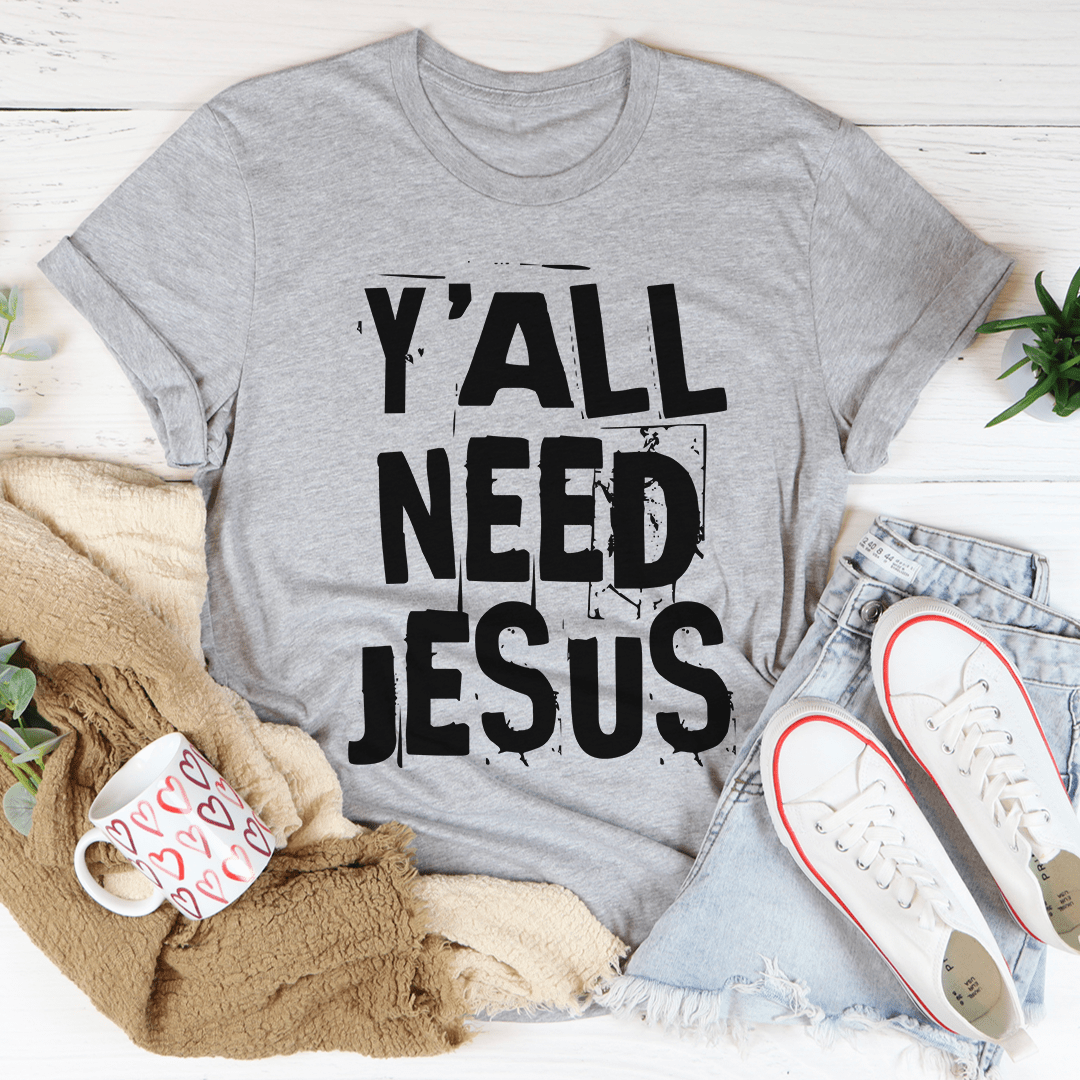 Y'All Need Jesus Tee - Unisex/Women