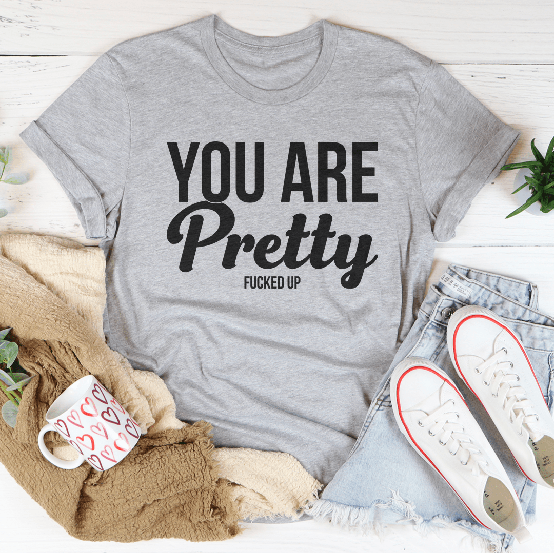 You Are Pretty Tee - Unisex/Women