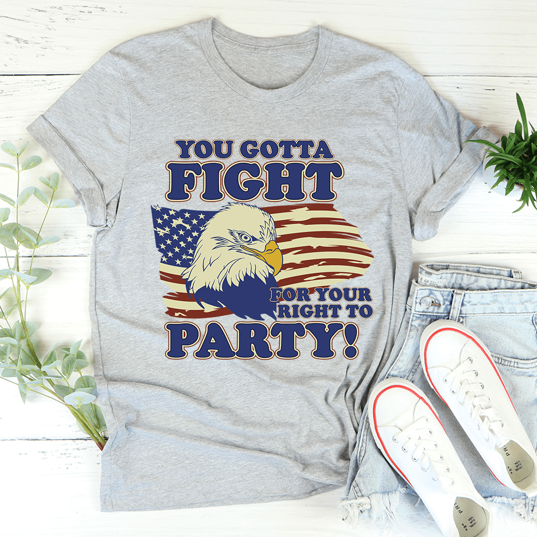 You Gotta Fight For Your Right To Party Tee - Unisex/Women