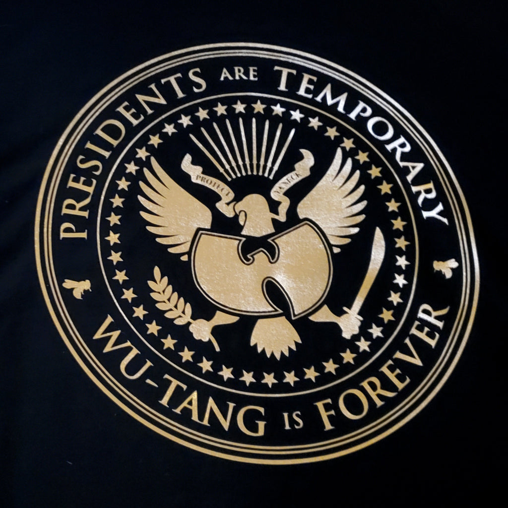 PSA T-Shirt - Presidents Are Temporary, Wu-Tang Is Forever
