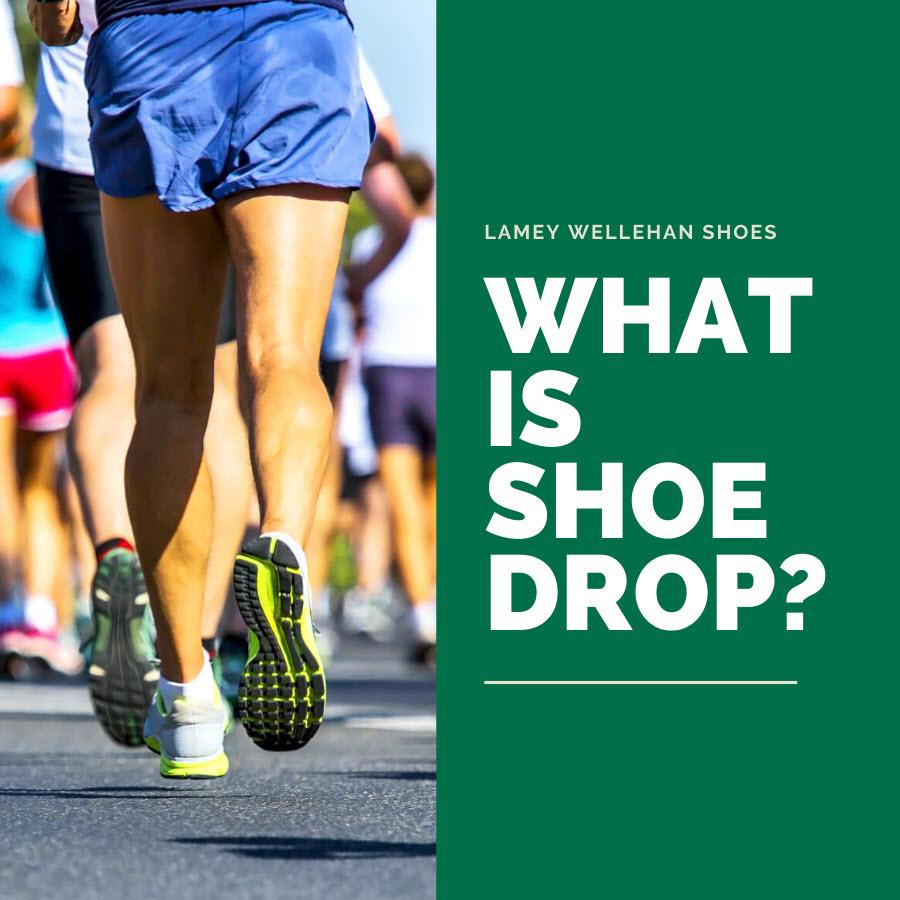 What Is Shoe Drop & Why It Matters Lamey Wellehan Shoes