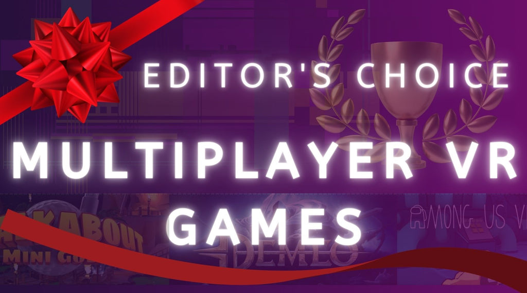 Editor's Choice Multiplayer VR Games