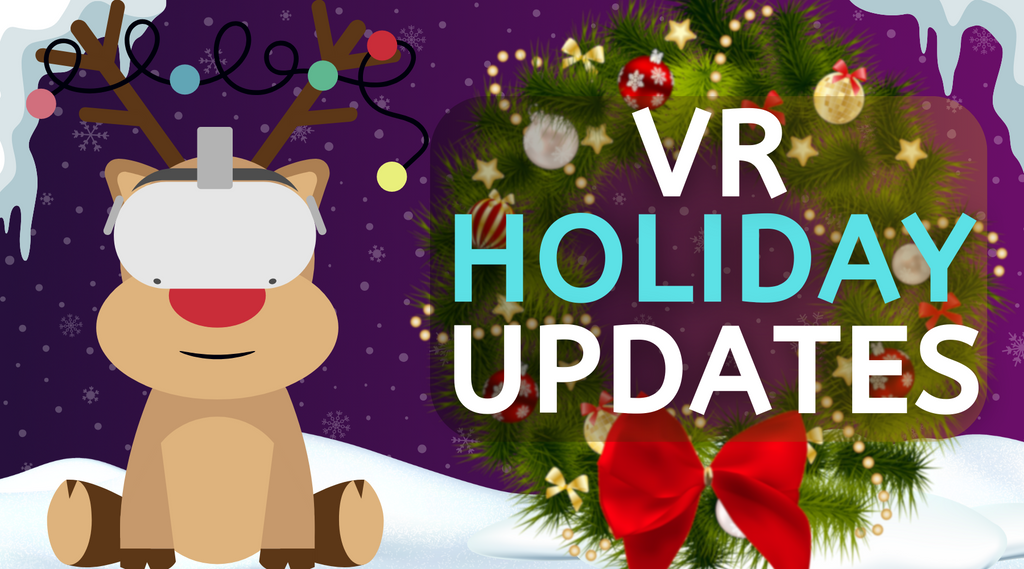 VR Holiday Updates