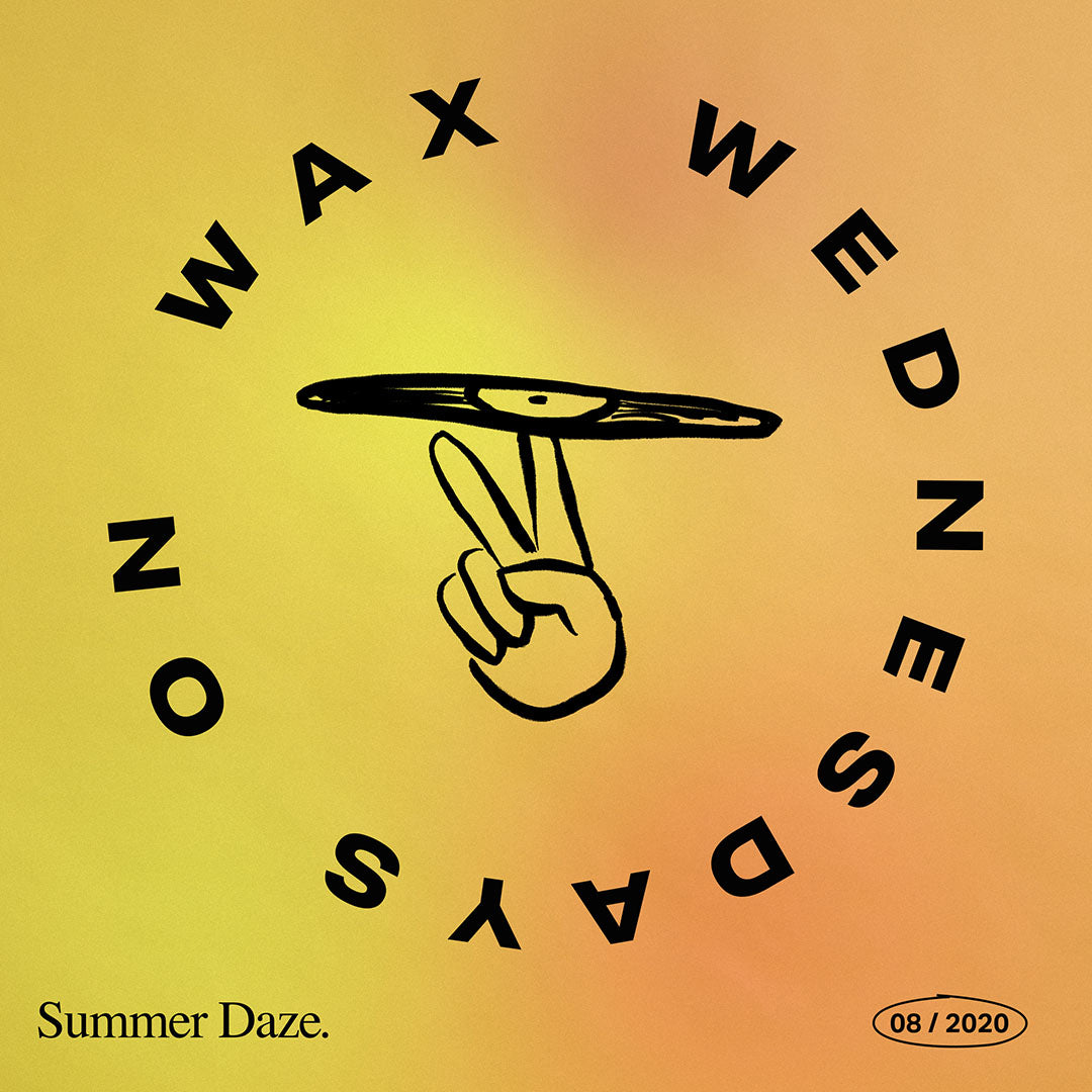 Summer Daze, Wednesdays on Wax