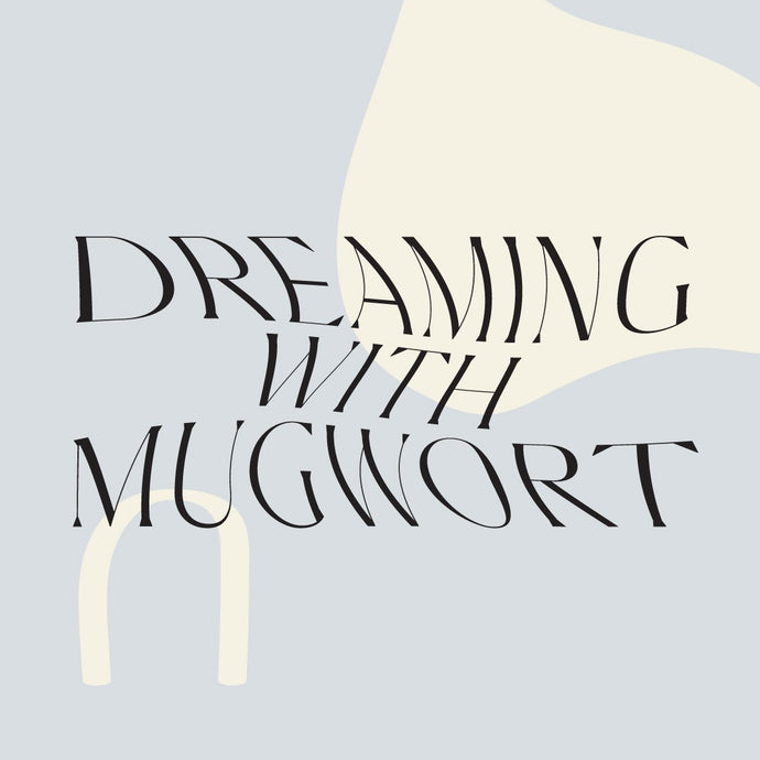 Dreaming With Mugwort