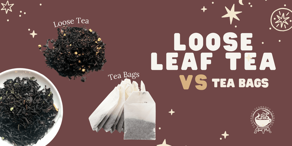 which is better loose tea or tea bags