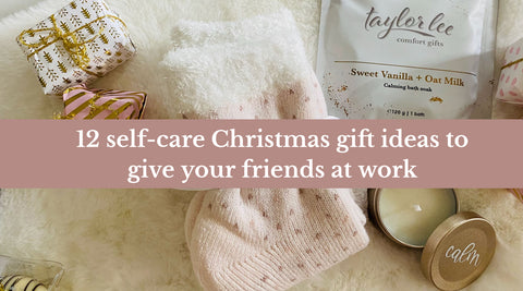 12 self-care Christmas gift ideas to give your friends at work-Taylor Lee Comfort