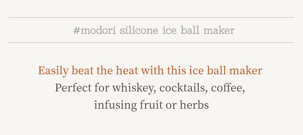 Modori Silicone Ice Ball Maker is easy to take out the ice cubes and keeping drinks ice cold and not diluted | Able to withstand from -40°C to 250°C  | BPA-free food-grade silicone material | Great for whisky, cocktails, coffee, infused fruit or storing crushed herbs | Perfect ice maker for your bar or kitchen | Reusable. Modori is the key to designing your dream kitchen.