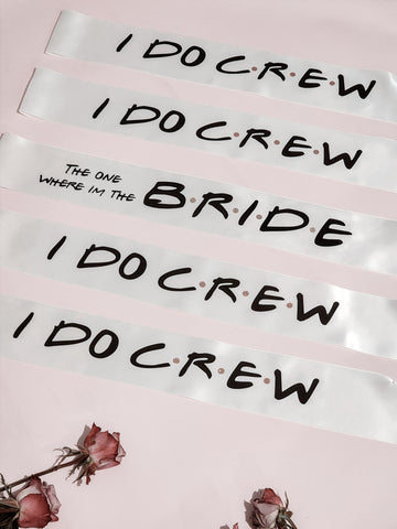 Friends inspired Bride Tribe Sash