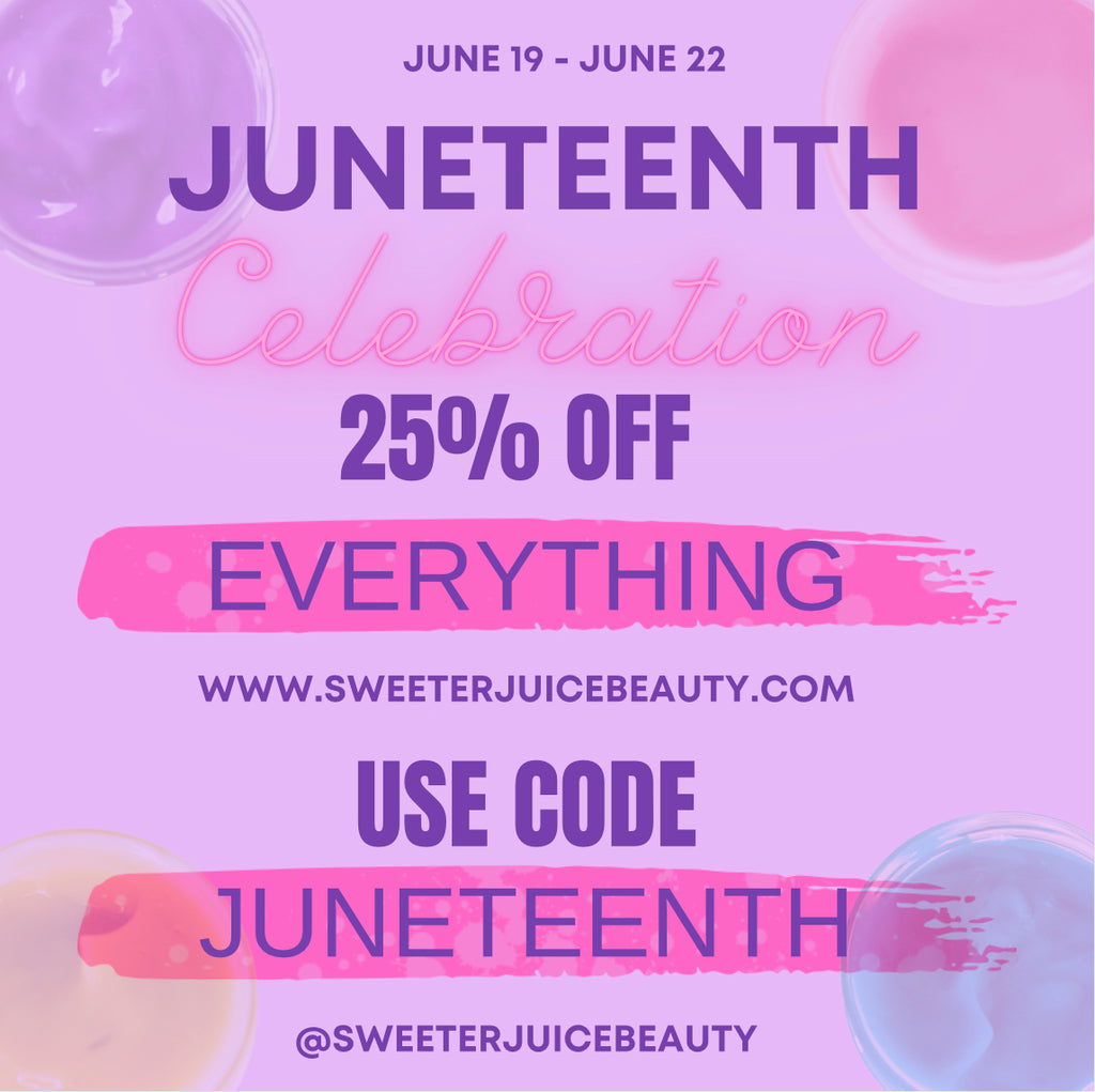 Juneteenth sale by Sweeter Juice Beauty 